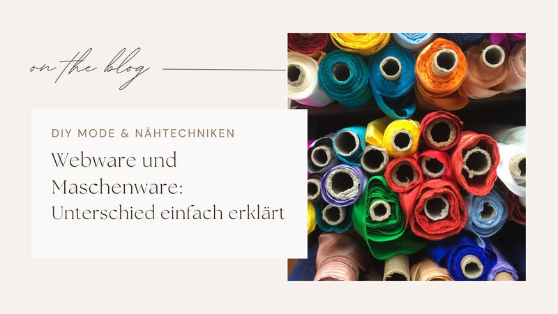 Webware und Maschenware: Unterschied einfach erklärt