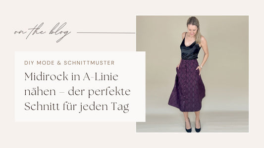 Warum ein Midirock in A-Linie einfach immer geht – und warum ich DENISE entworfen habe